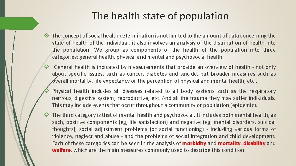The health state of population The concept of social health determination is not limited