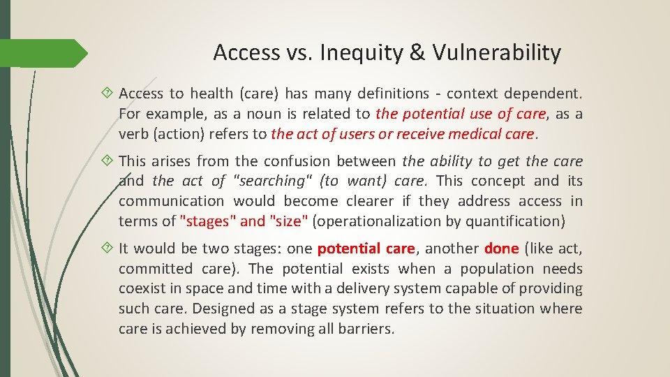 Access vs. Inequity & Vulnerability Access to health (care) has many definitions - context