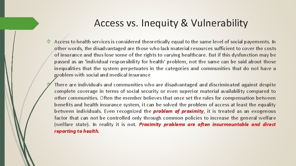 Access vs. Inequity & Vulnerability Access to health services is considered theoretically equal to