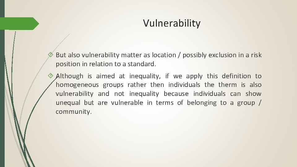 Vulnerability But also vulnerability matter as location / possibly exclusion in a risk position