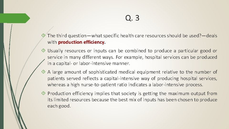 Q. 3 The third question—what specific health care resources should be used? —deals with