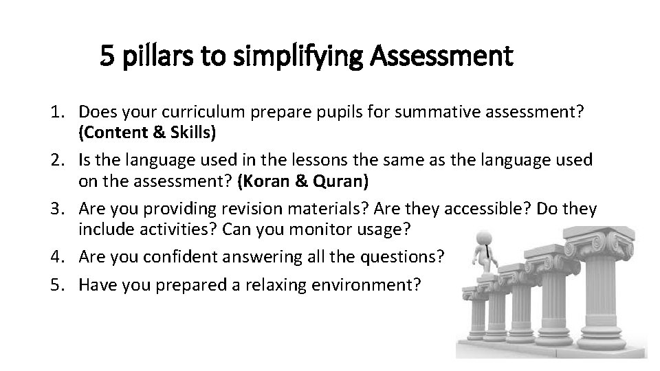 5 pillars to simplifying Assessment 1. Does your curriculum prepare pupils for summative assessment?