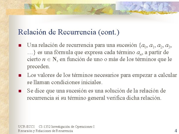 Relación de Recurrencia (cont. ) n n n Una relación de recurrencia para una Relación de Recurrencia (cont. ) n n n Una relación de recurrencia para una