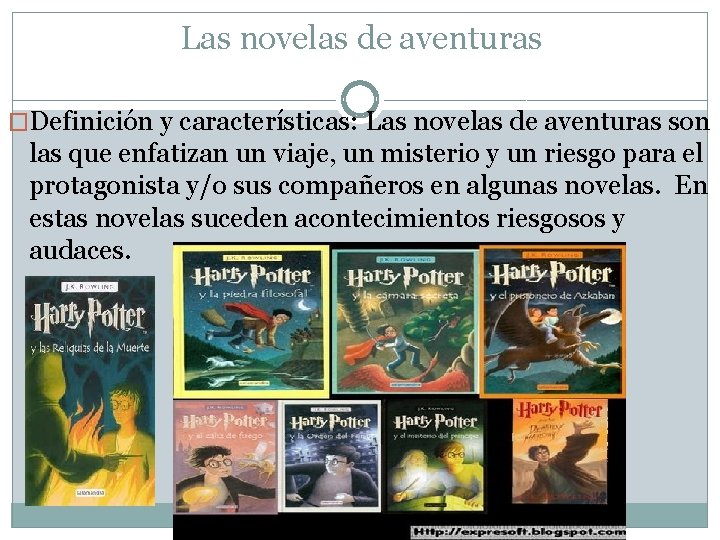 Las novelas de aventuras �Definición y características: Las novelas de aventuras son las que