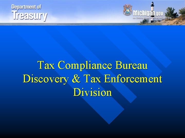 Tax Compliance Bureau Discovery & Tax Enforcement Division 