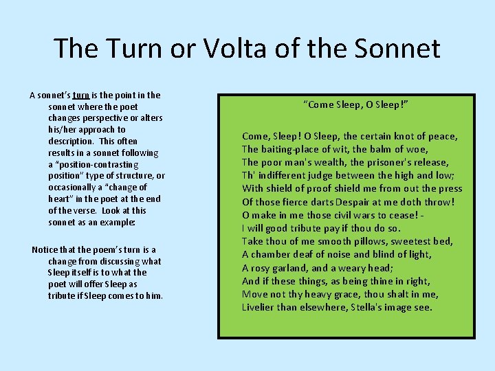 The Turn or Volta of the Sonnet A sonnet’s turn is the point in