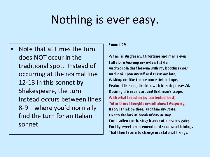 Nothing is ever easy. • Note that at times the turn does NOT occur