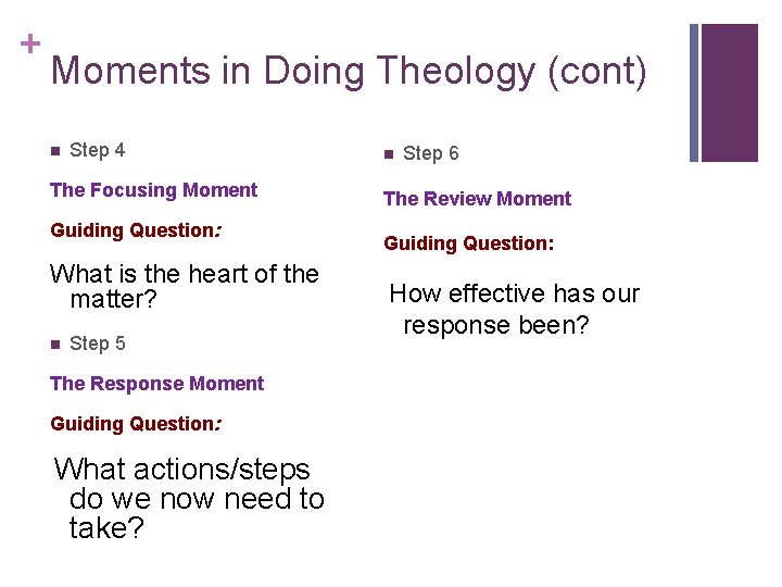 + Moments in Doing Theology (cont) n Step 4 The Focusing Moment Guiding Question:
