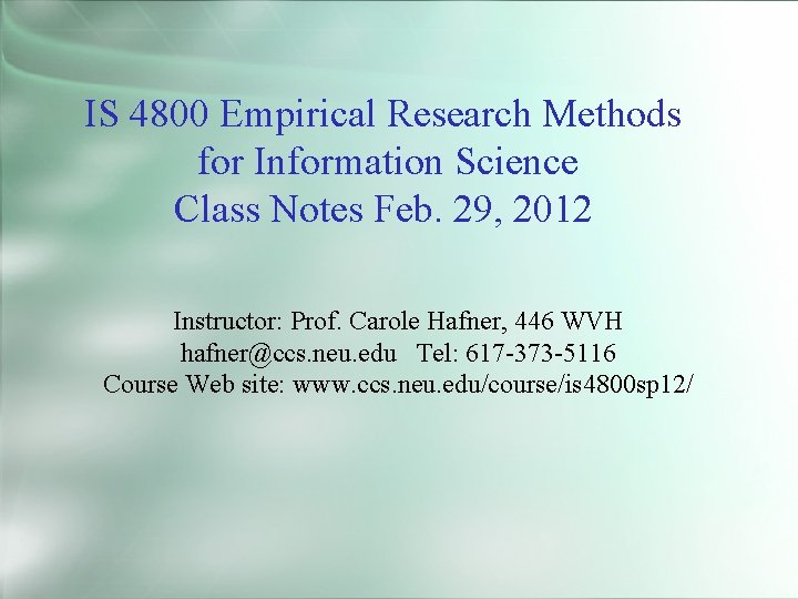IS 4800 Empirical Research Methods for Information Science Class Notes Feb. 29, 2012 Instructor: