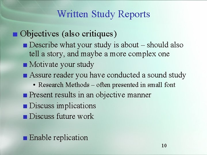 Written Study Reports ■ Objectives (also critiques) ■ Describe what your study is about
