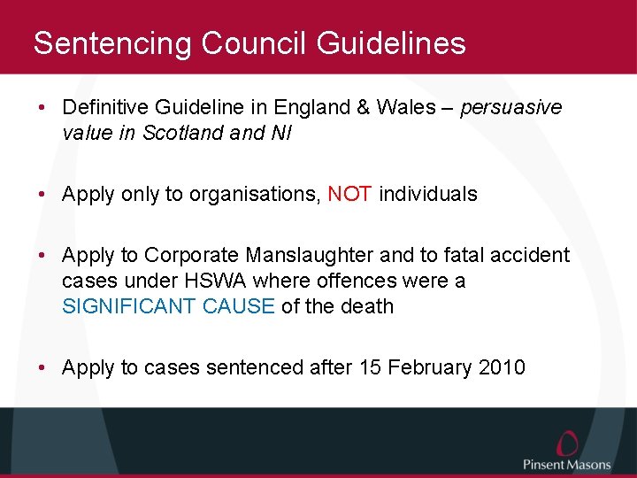 Sentencing Council Guidelines • Definitive Guideline in England & Wales – persuasive value in