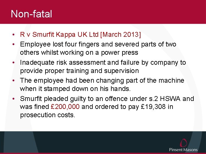 Non-fatal • R v Smurfit Kappa UK Ltd [March 2013] • Employee lost four