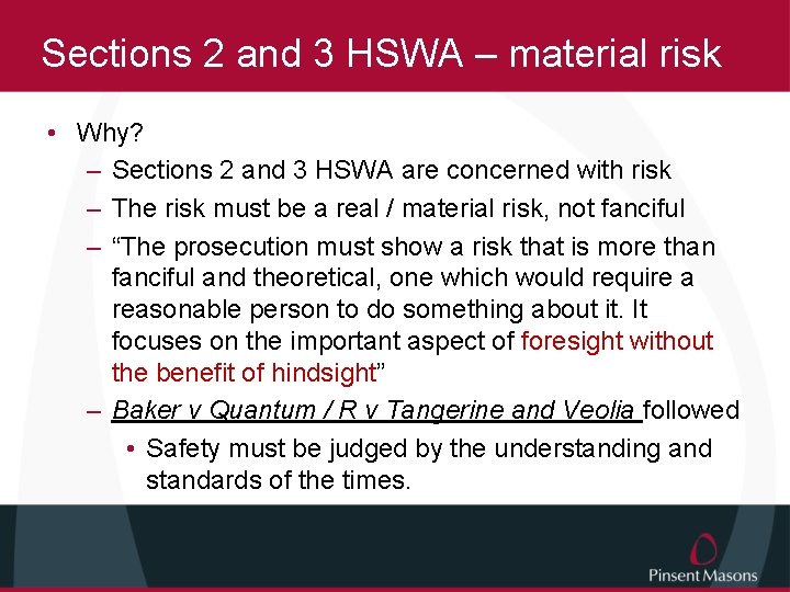 Sections 2 and 3 HSWA – material risk • Why? – Sections 2 and