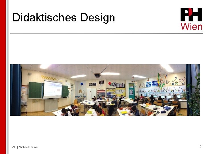 Didaktisches Design ZLI | Michael Steiner 3 