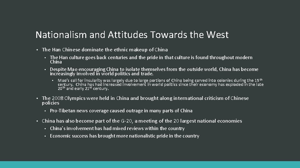 Nationalism and Attitudes Towards the West • The Han Chinese dominate the ethnic makeup