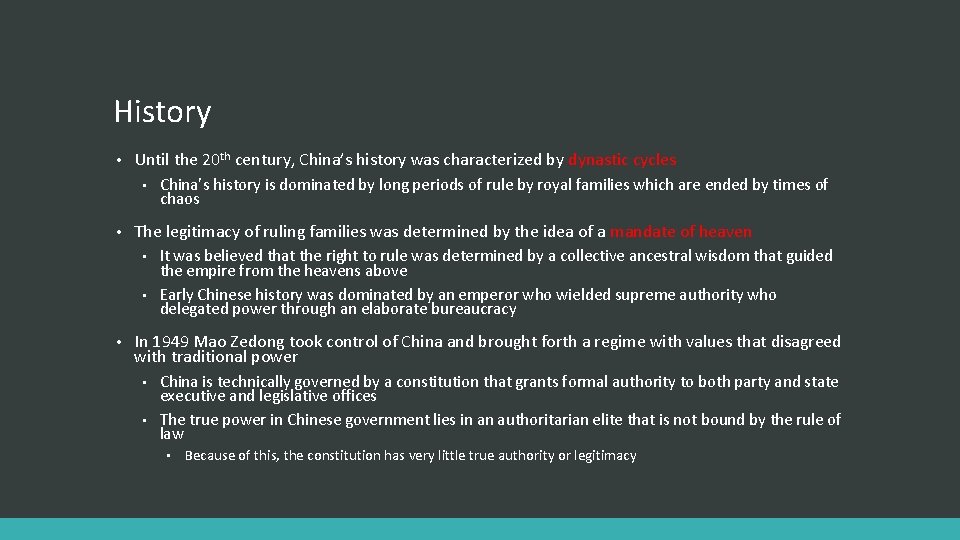 History • Until the 20 th century, China’s history was characterized by dynastic cycles