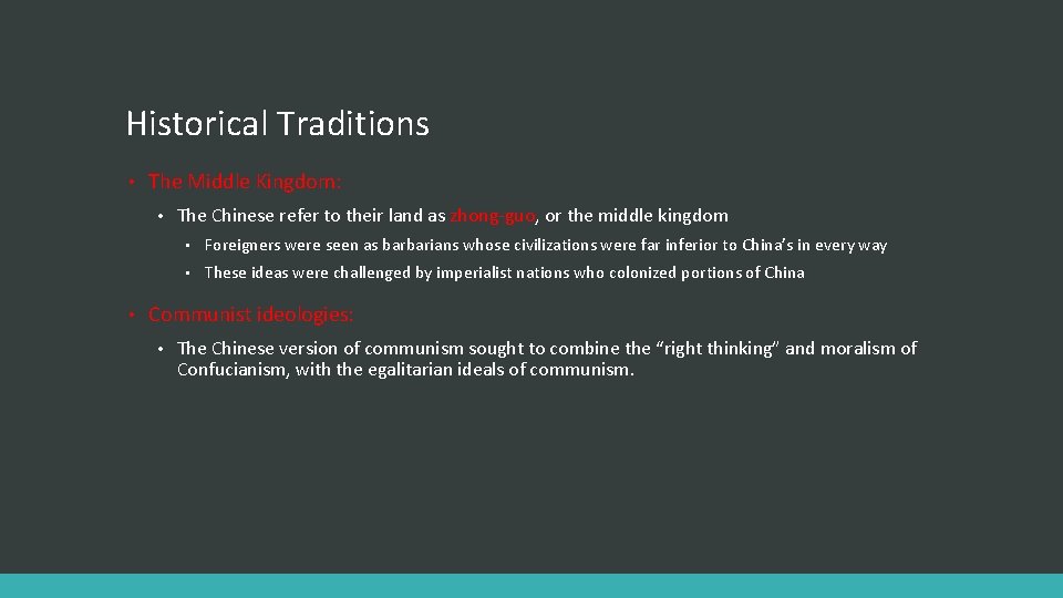 Historical Traditions • The Middle Kingdom: • • The Chinese refer to their land