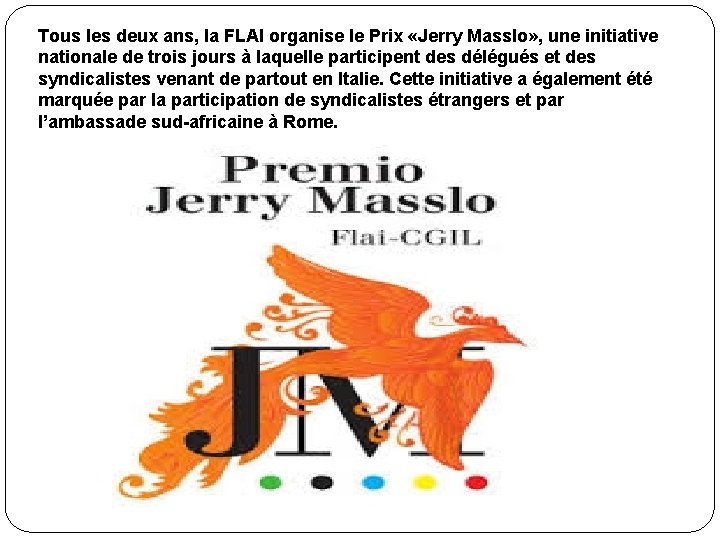 Tous les deux ans, la FLAI organise le Prix «Jerry Masslo» , une initiative