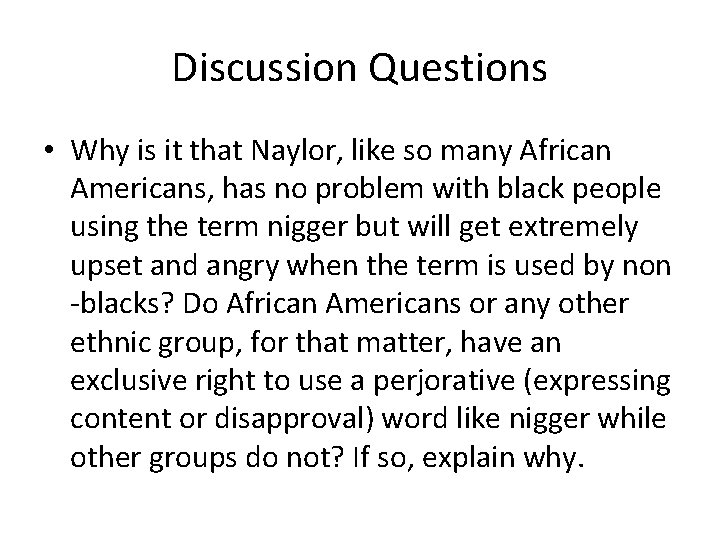 Discussion Questions • Why is it that Naylor, like so many African Americans, has