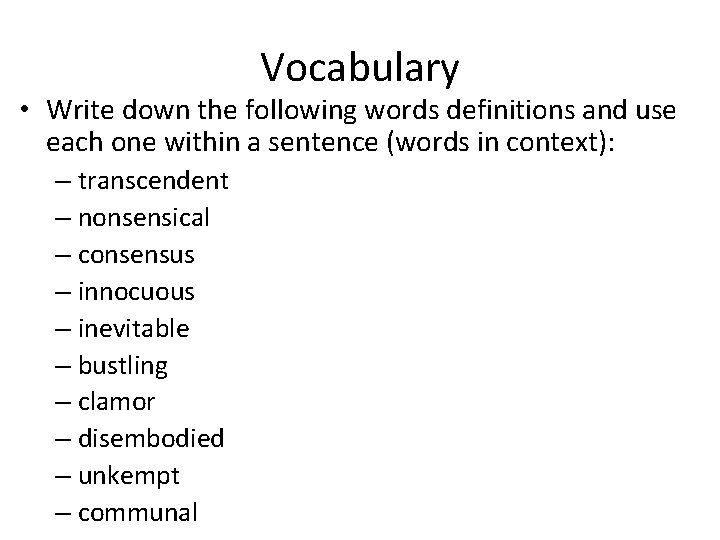 Vocabulary • Write down the following words definitions and use each one within a