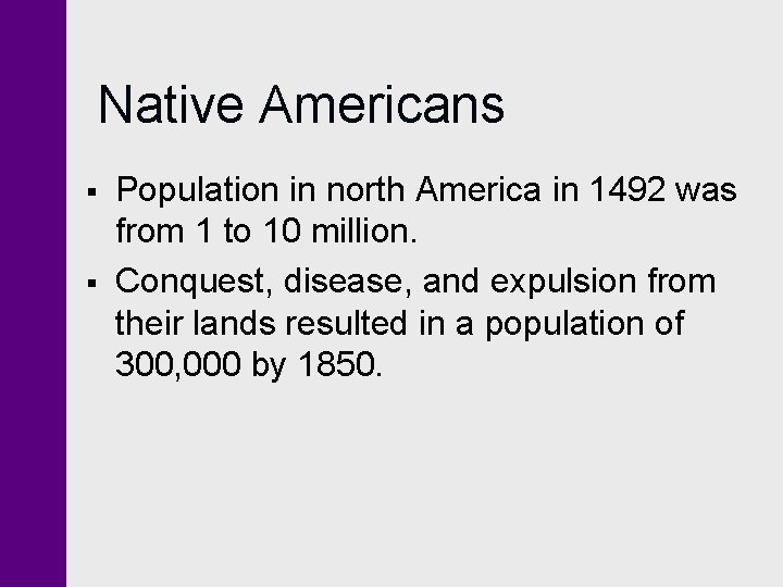 Native Americans § § Population in north America in 1492 was from 1 to