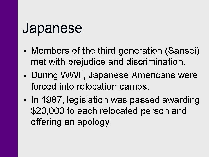 Japanese § § § Members of the third generation (Sansei) met with prejudice and
