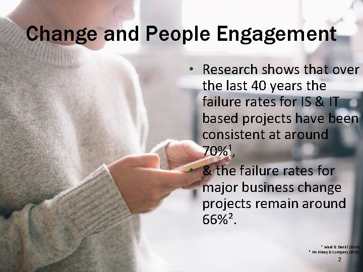 Change and People Engagement • Research shows that over the last 40 years the
