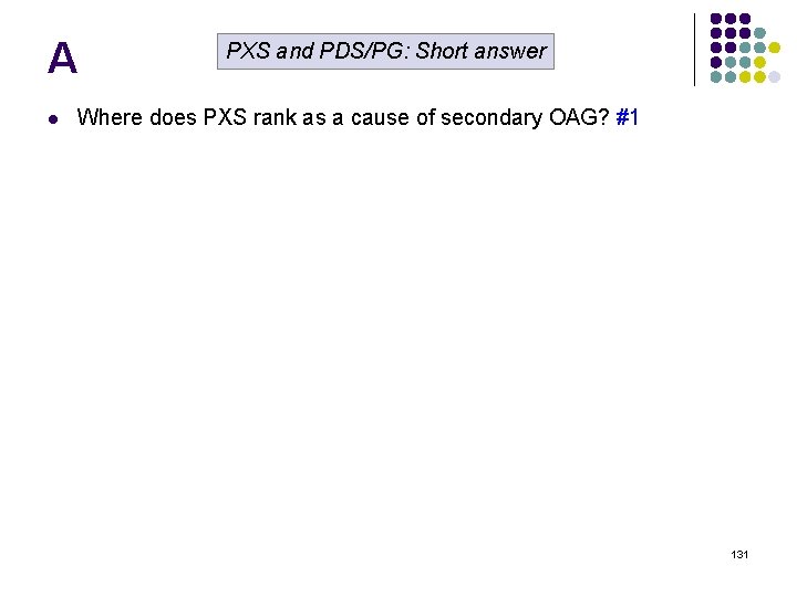 A l PXS and PDS/PG: Short answer Where does PXS rank as a cause