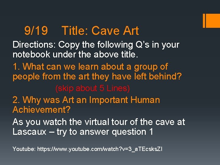 9/19 Title: Cave Art Directions: Copy the following Q’s in your notebook under the