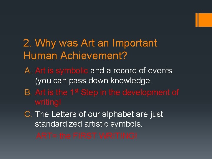 2. Why was Art an Important Human Achievement? A. Art is symbolic and a