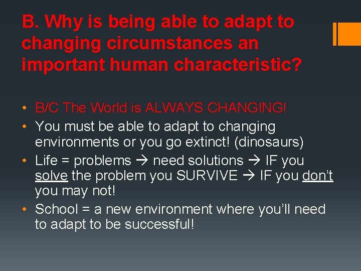 B. Why is being able to adapt to changing circumstances an important human characteristic?