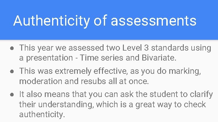 Authenticity of assessments ● This year we assessed two Level 3 standards using a Authenticity of assessments ● This year we assessed two Level 3 standards using a