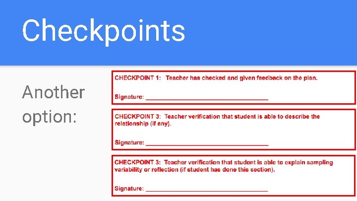 Checkpoints Another option: Checkpoints Another option:
