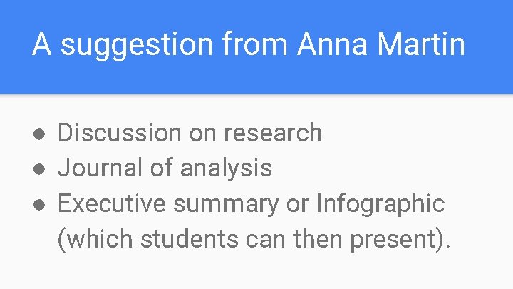 A suggestion from Anna Martin ● Discussion on research ● Journal of analysis ● A suggestion from Anna Martin ● Discussion on research ● Journal of analysis ●