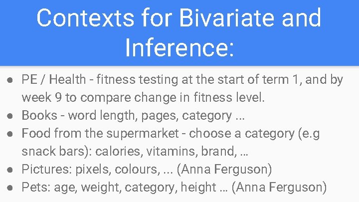 Contexts for Bivariate and Inference: ● PE / Health - fitness testing at the Contexts for Bivariate and Inference: ● PE / Health - fitness testing at the
