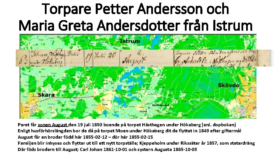 Torpare Petter Andersson och Maria Greta Andersdotter från Istrum Paret får sonen August den Torpare Petter Andersson och Maria Greta Andersdotter från Istrum Paret får sonen August den
