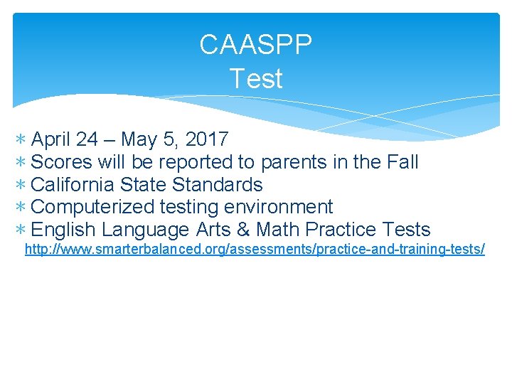 CAASPP Test ∗ April 24 – May 5, 2017 ∗ Scores will be reported