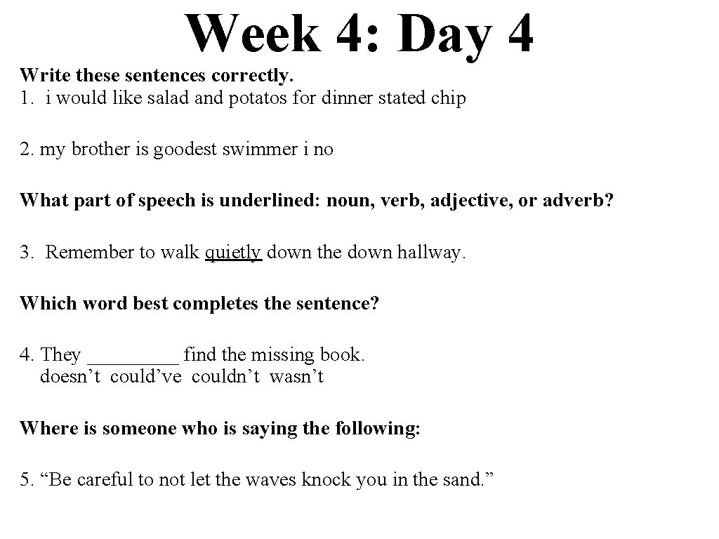 Week 4: Day 4 Write these sentences correctly. 1. i would like salad and