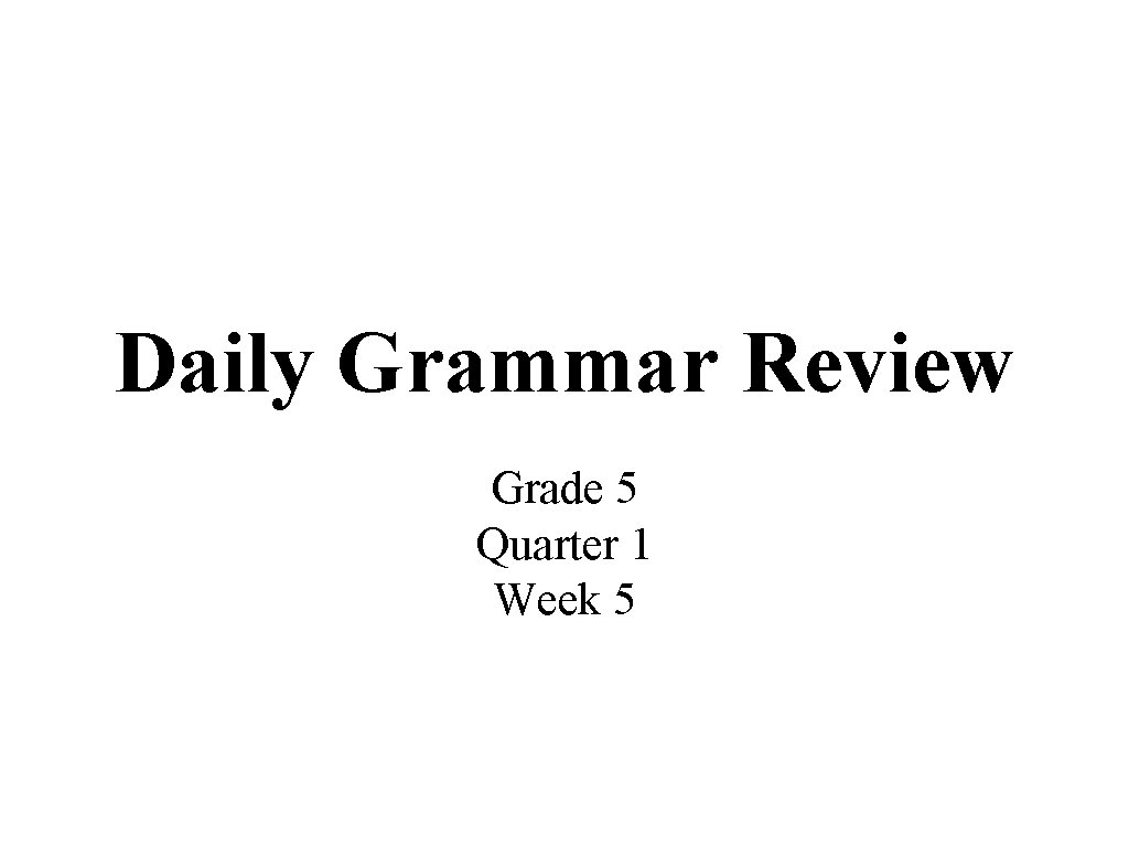 Daily Grammar Review Grade 5 Quarter 1 Week 5 
