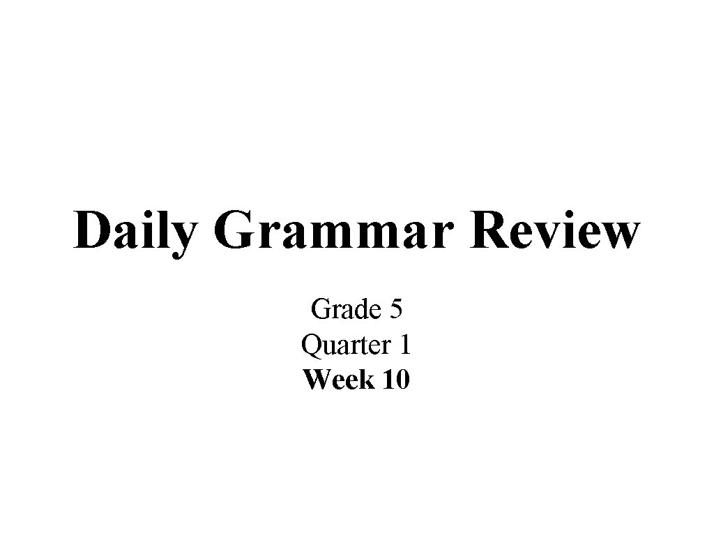 Daily Grammar Review Grade 5 Quarter 1 Week 10 