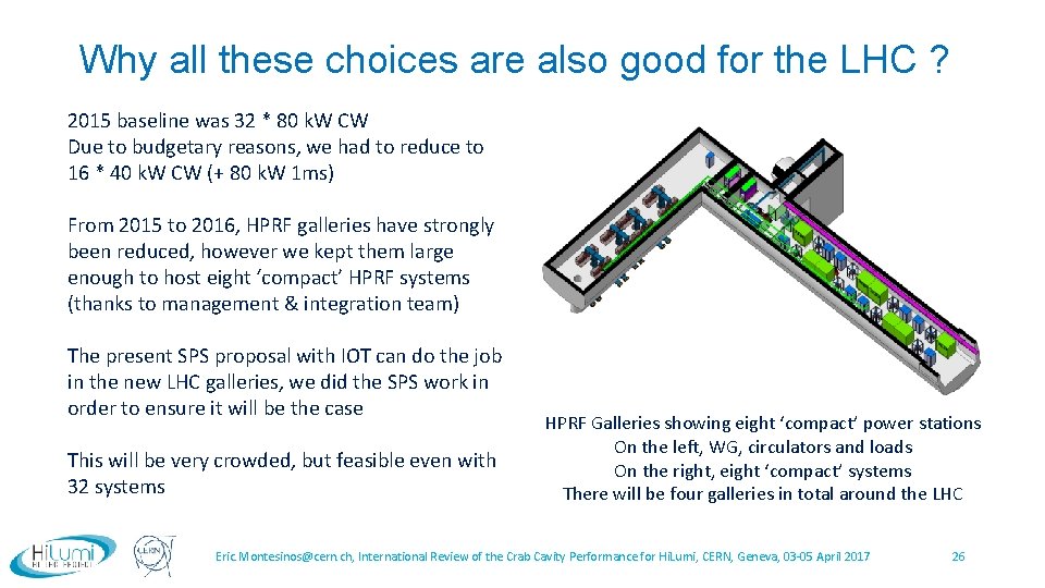 Why all these choices are also good for the LHC ? 2015 baseline was