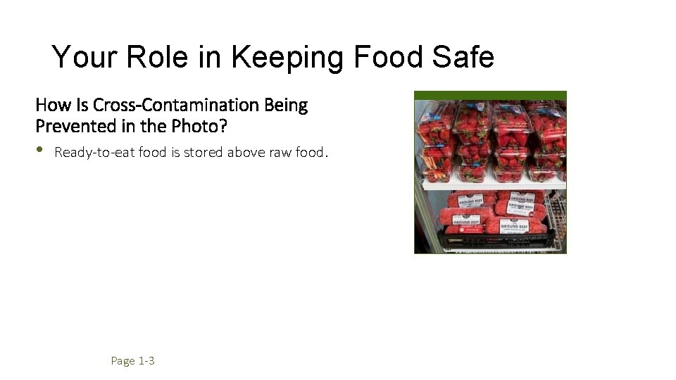 Your Role in Keeping Food Safe How Is Cross-Contamination Being Prevented in the Photo?