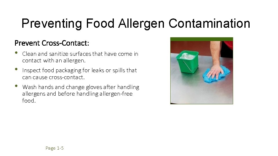 Preventing Food Allergen Contamination Prevent Cross-Contact: • • • Clean and sanitize surfaces that
