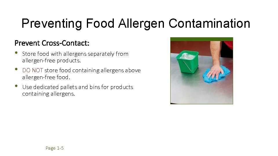 Preventing Food Allergen Contamination Prevent Cross-Contact: • • • Store food with allergens separately