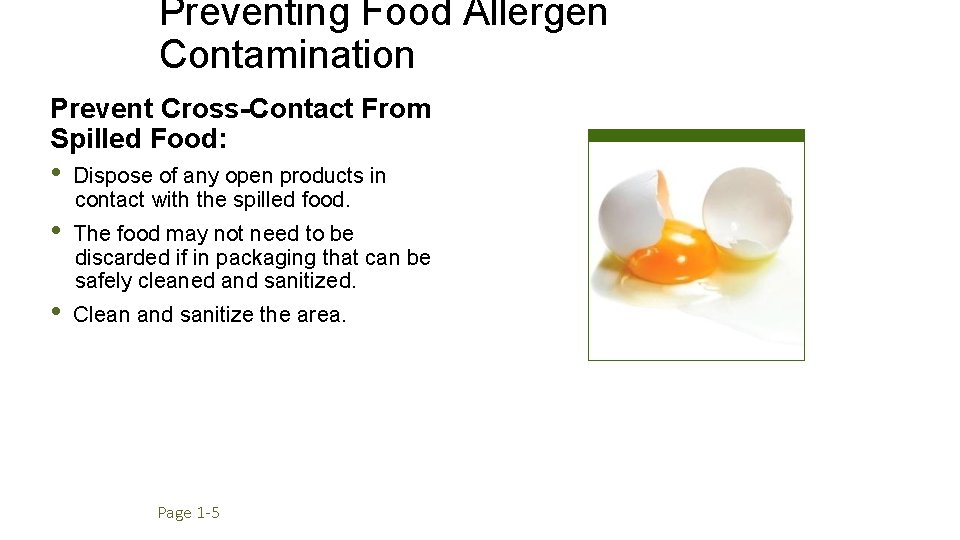 Preventing Food Allergen Contamination Prevent Cross-Contact From Spilled Food: • Dispose of any open