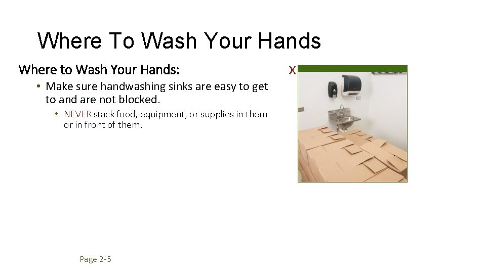 Where To Wash Your Hands Where to Wash Your Hands: • Make sure handwashing