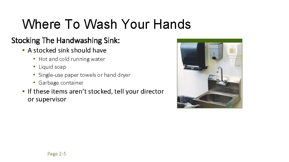 Where To Wash Your Hands Stocking The Handwashing Sink: • A stocked sink should