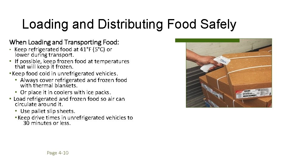 Loading and Distributing Food Safely When Loading and Transporting Food: Keep refrigerated food at