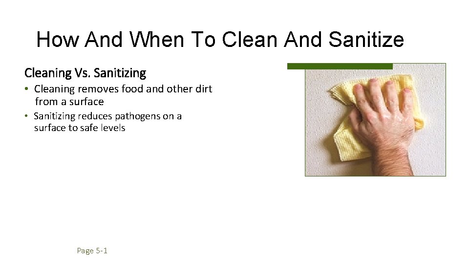 How And When To Clean And Sanitize Cleaning Vs. Sanitizing • Cleaning removes food