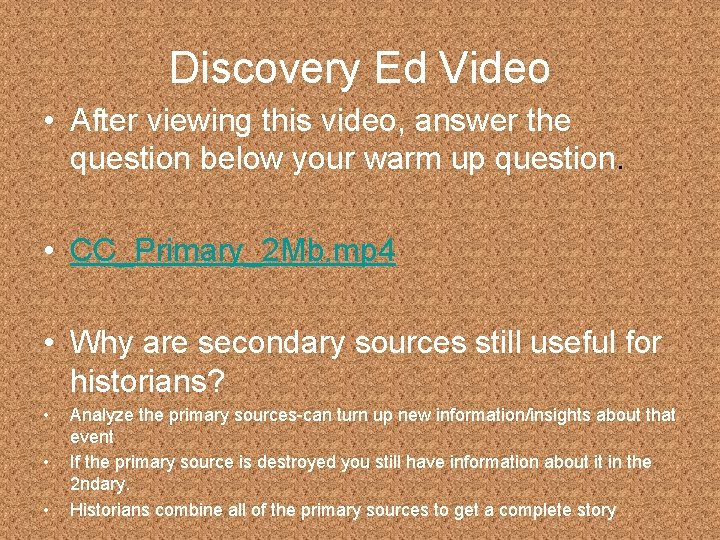 Discovery Ed Video • After viewing this video, answer the question below your warm